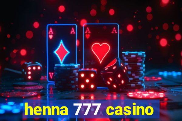 henna 777 casino